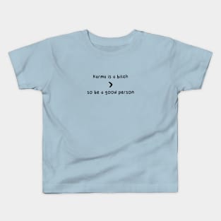 karma is a bitch Kids T-Shirt